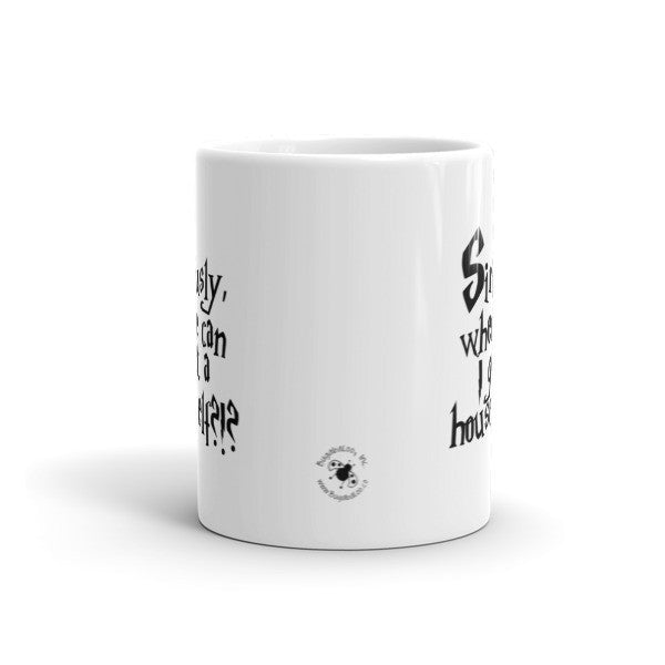 Mug - Siriusly, Where Can I Get A House Elf?