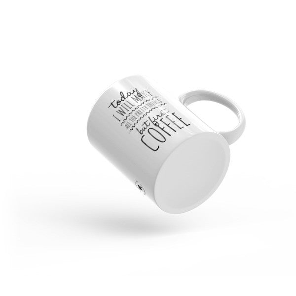Mug - Make All The Pretty Things, But First Coffee! HL