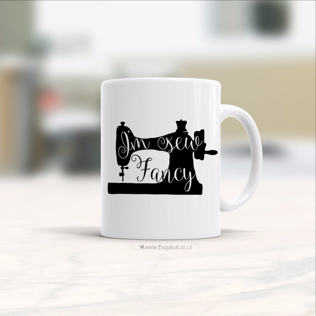 Bugabaloo, Inc. Mug - I'm Sew Fancy Sewing Machine