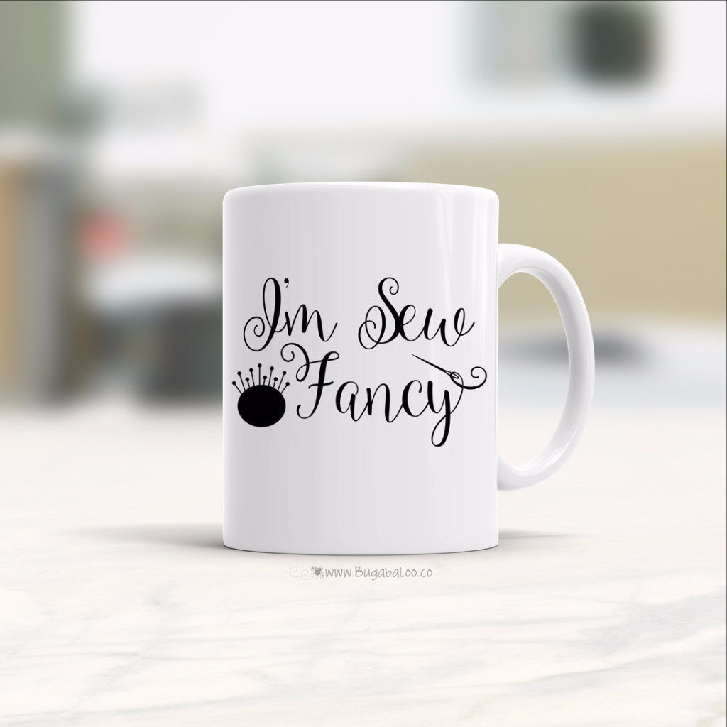 Bugabaloo, Inc. Mug - I'm Sew Fancy